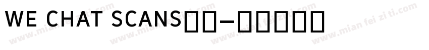 we chat scans字体字体转换